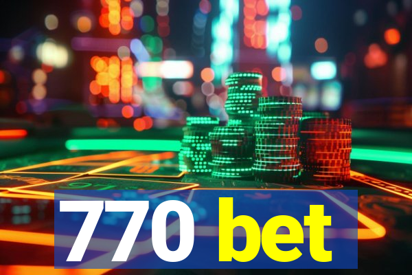 770 bet