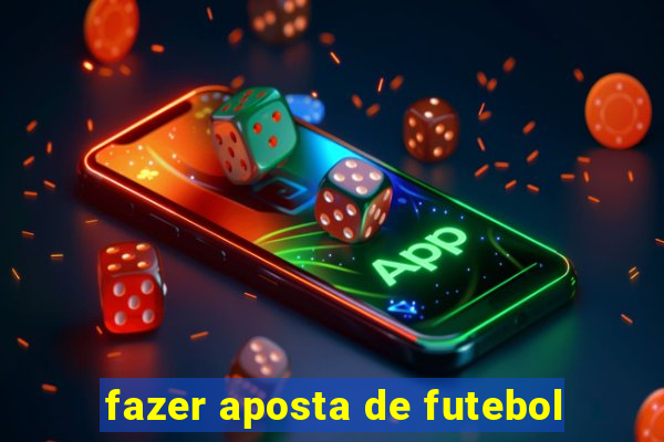 fazer aposta de futebol