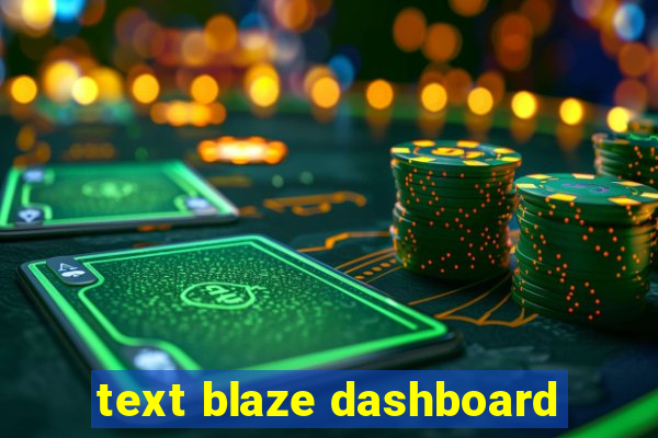 text blaze dashboard