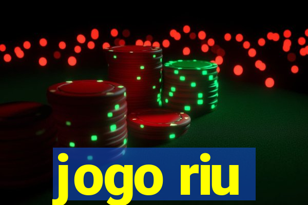 jogo riu