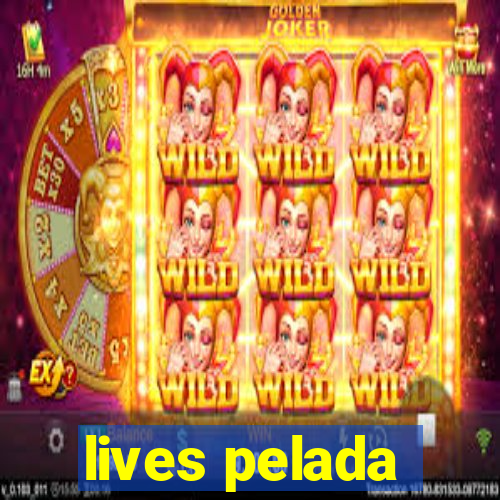 lives pelada