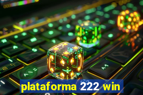 plataforma 222 win