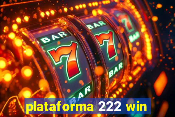 plataforma 222 win