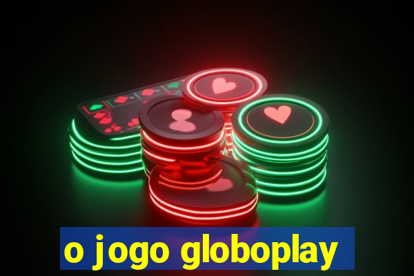 o jogo globoplay