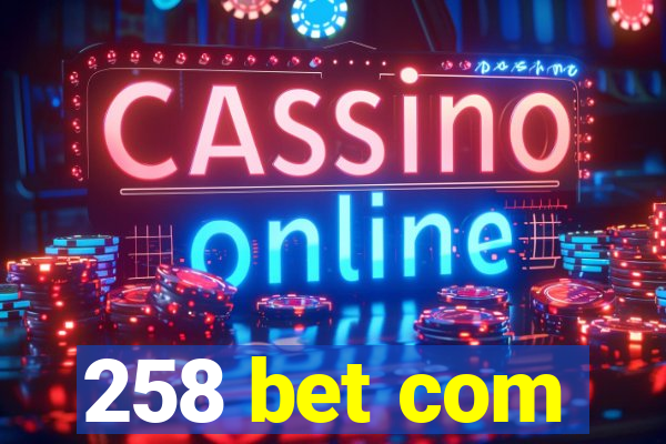 258 bet com