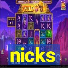 nicks