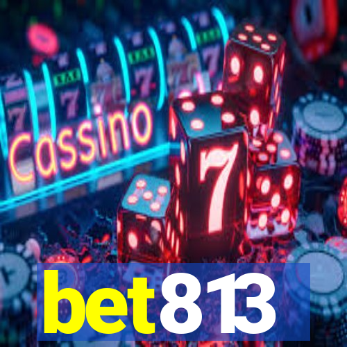 bet813