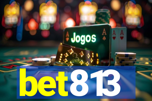 bet813