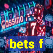 bets f