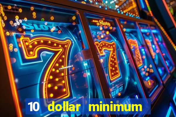 10 dollar minimum deposit casino usa