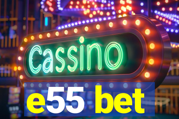 e55 bet