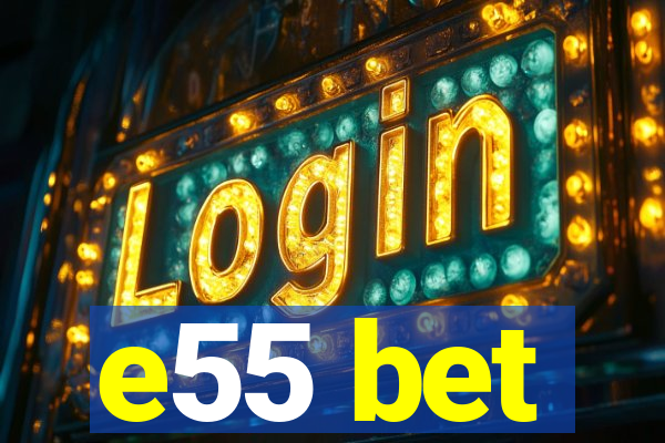 e55 bet