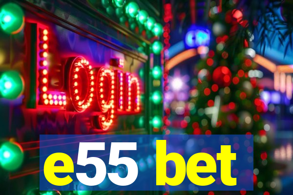 e55 bet