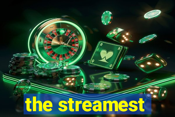 the streamest