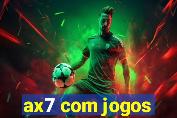 ax7 com jogos