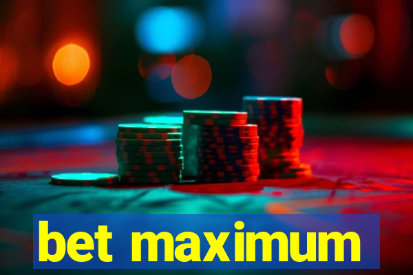 bet maximum