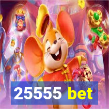 25555 bet