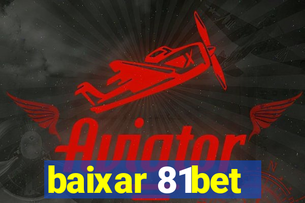 baixar 81bet