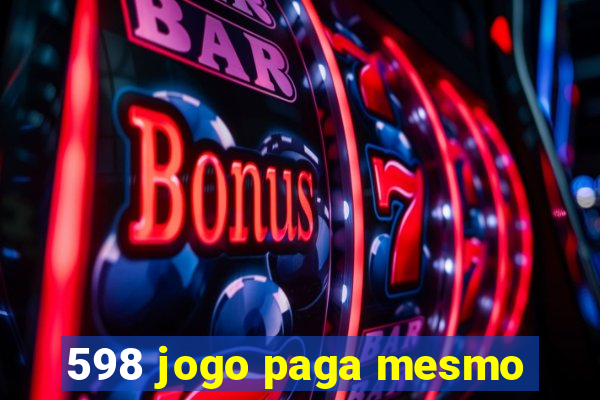 598 jogo paga mesmo