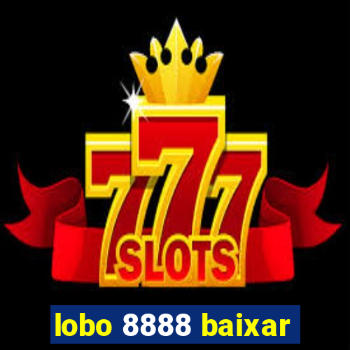 lobo 8888 baixar