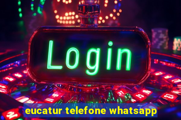 eucatur telefone whatsapp