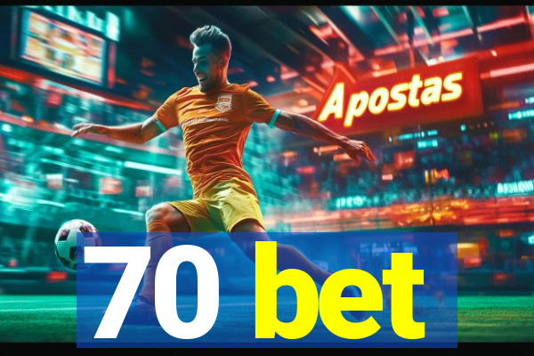 70 bet