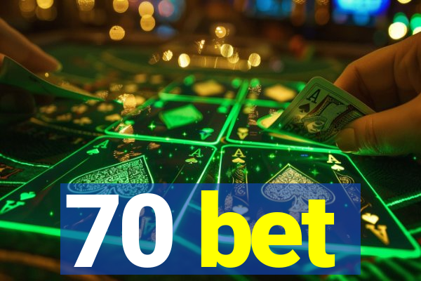 70 bet