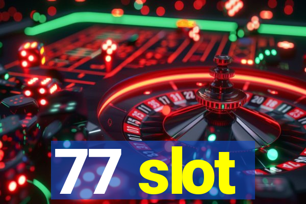 77 slot