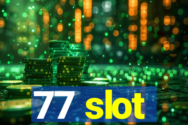 77 slot