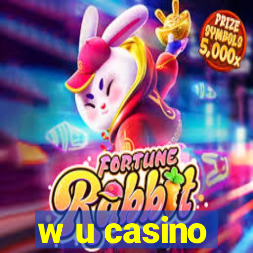 w u casino