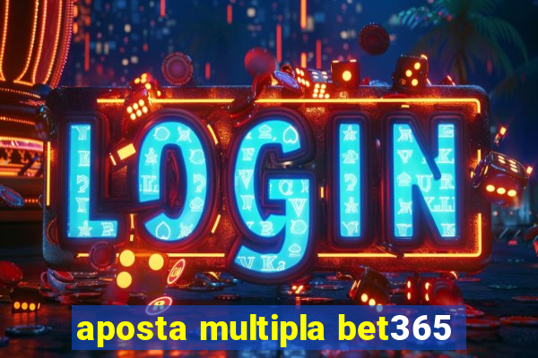 aposta multipla bet365