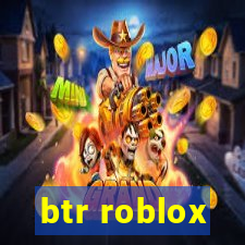 btr roblox