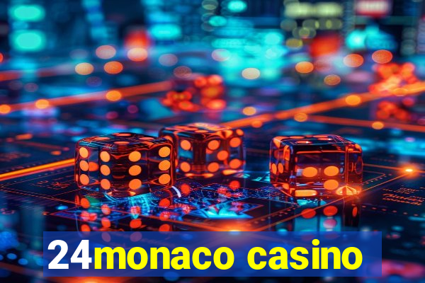 24monaco casino