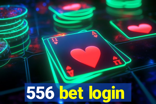 556 bet login