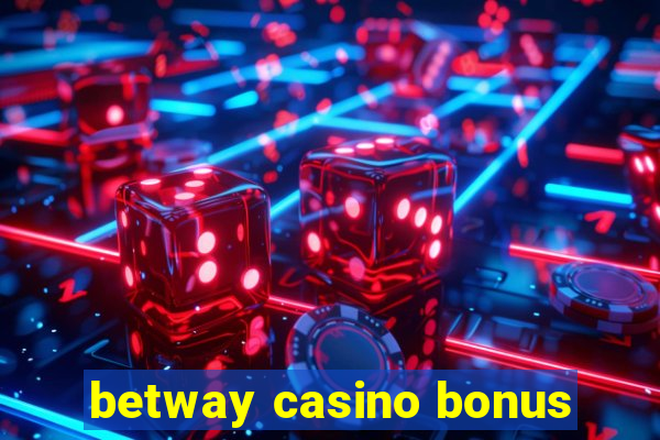 betway casino bonus