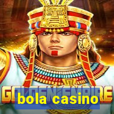 bola casino