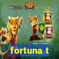 fortuna t