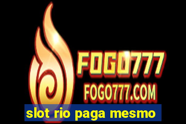 slot rio paga mesmo