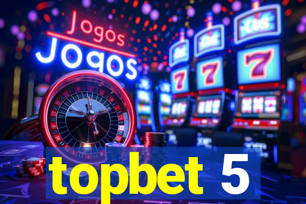 topbet 5