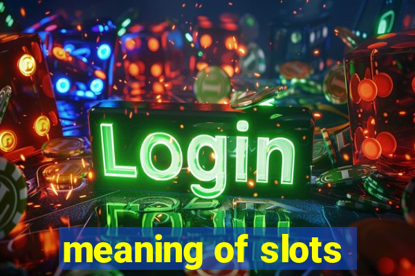 meaning of slots