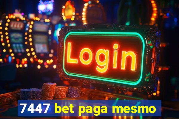 7447 bet paga mesmo