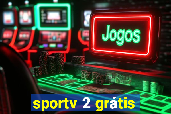 sportv 2 grátis