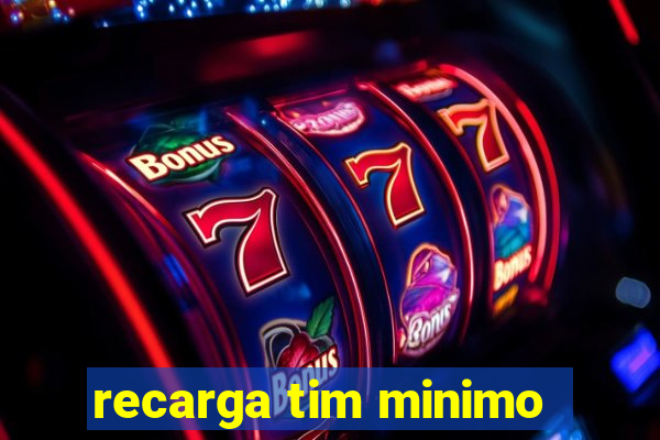 recarga tim minimo