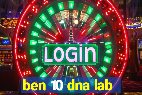 ben 10 dna lab