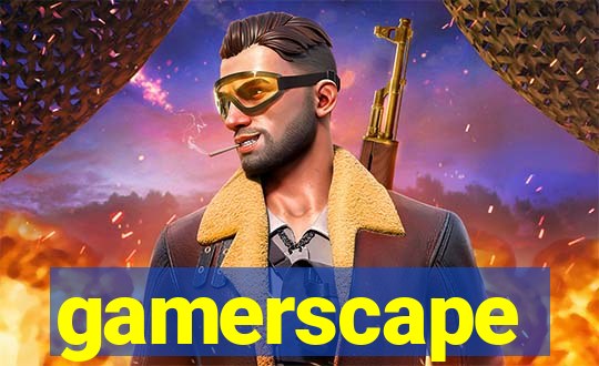 gamerscape