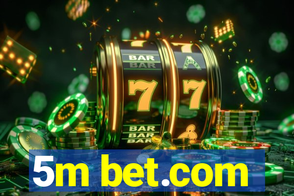 5m bet.com