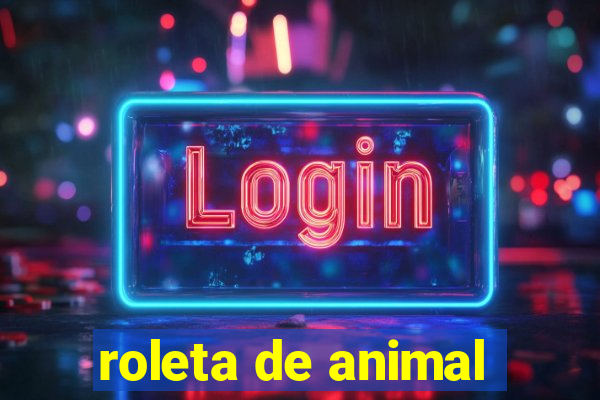 roleta de animal