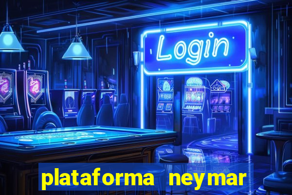 plataforma neymar jr bet