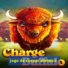 jogo de raspar dinheiro