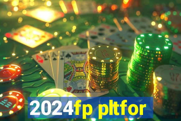 2024fp pltfor